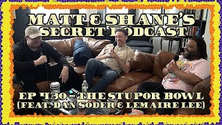 Ep 430 - The Stupor Bowl (Feat. Dan Soder & Lemaire Lee) screenshot 3