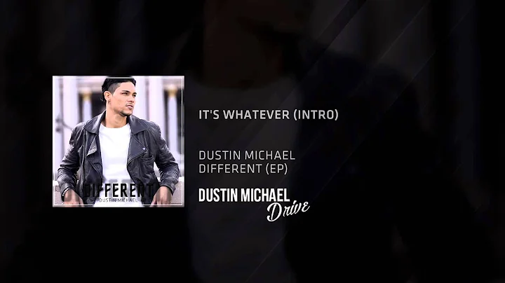 Dustin Michael - It's Whatever (Different EP)
