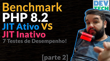 Benchmark PHP 8.2 JIT Ativo Vs JIT Inativo | 7 Testes de Performance comparando o Just In Time