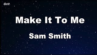 Make It To Me - Sam Smith Karaoke 【No Guide Melody】 Instrumental