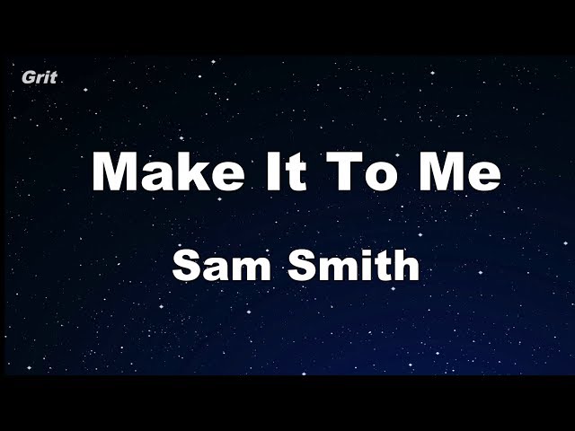 Make It To Me - Sam Smith Karaoke 【No Guide Melody】 Instrumental class=