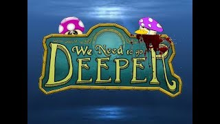 We Need To Go Deeper...Trailer