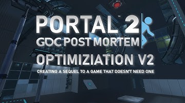 Portal 2 - GDC Post Mortem: Creating a Sequel to a Game That Doesn