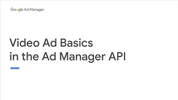 Video ad basics in the Ad Manager API