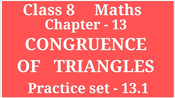 CONGRUENCE  OF  TRIANGLES | CLASS  8  MATHS  CHAPTER -13 PRACTICE  SET - 13.1 | #ARCHANAGODSEPADWAL