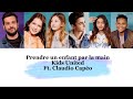Kids United Prendre Un Enfant Par La Main Ft Claudio Capéo Paroles Kids United Prendre Un Enfant Par La Main Ft Claudio Capéo Paroles