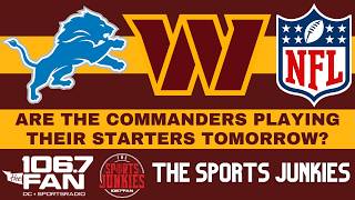 Washington’s Starters Will Play Tomorrow! | Sports Junkies