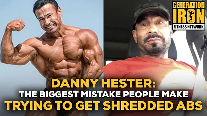 Danny Hester: The Biggest Mistake People Make Trying To Get Shredded Abs