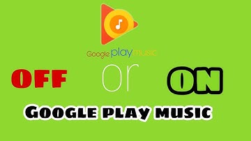 How to turn off or on in google play music 2023