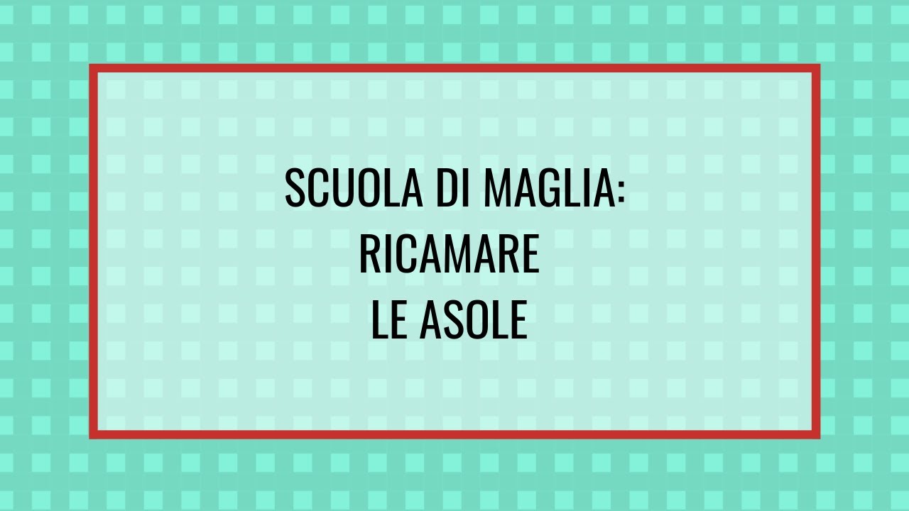 Scuola di maglia: ricamare le asole.