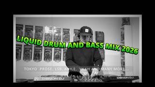 Liquid Drum and Bass Mix 2026 (Tokyo Prose, LSB, Anile and many more..)