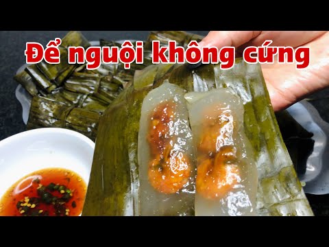 Cách nấu chè bột lọc - BÁNH BỘT LỌC HUẾ - Cách pha bột để mấy ngày cũng không bị cứng .