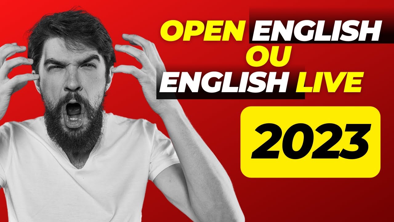 OPEN ENGLISH ou ENGLISH LIVE 2023 🤔 