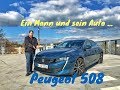 Peugeot 508 BlueHDi 130 EAT8 Allure | Ein Mann und sein Auto ...