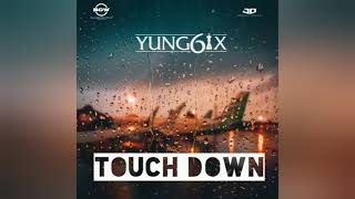 Yung6ix – Touchdown