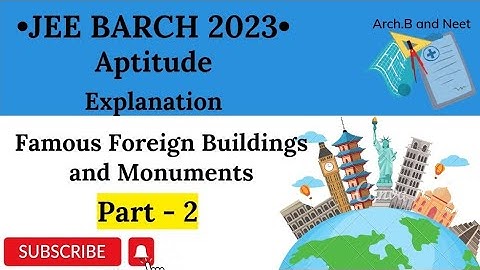 JEE B.Arch 2023 Aptitude Theory | Famous Foreign Buildings and Monuments Part-2
