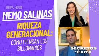 Riqueza Generacional: Cómo piensan los Billonarios | Memo Salinas (Ep. 65) | Los Secretos del Éxito