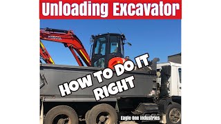 Unloading Excavator - Must See - How to do it right!