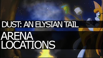 Dust: An Elysian Tail - Arena Locations Guide