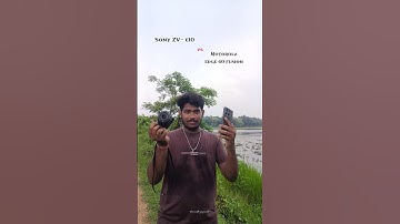 Sony ZV- e10 vs Motorola edge 60 fusion  #cameratest  #sonyzve10 #motorolaedge60fusion