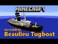 Minecraft! Beaulieu Tugboat Tutorial