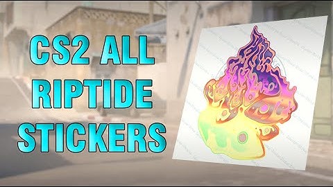 Counter Strike 2 - All Operation Riptide Stickers Showcase