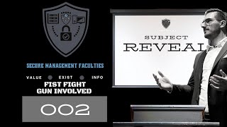 S.M.F Subject Reveal 002: - Fist Fight Gun Involved