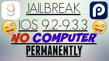PPJAILBREAK PERMANENTLY ON IOS 9.2-9.3.3! NO COMPUTER AND FREE!!!