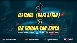 DJ TIARA VS DJ SUDAH TAK CINTA HARD 2022 - PENDIARMANDA