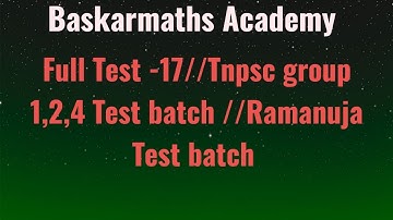 Full Test -17//Tnpsc group 1,2,4 Test batch //Ramanuja Test batch //@baskarmaths