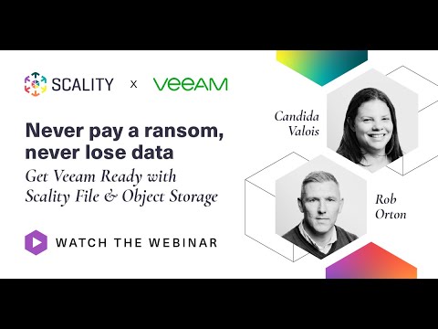 Never pay ransom, never lose data - Get Veeam Ready with Scality File & Object Storage