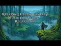 Relaxing Celtic Fantasy Music for Study & Relaxation | The Last Light Over the Emerald Woods