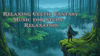 Relaxing Celtic Fantasy Music for Study & Relaxation | The Last Light Over the Emerald Woods