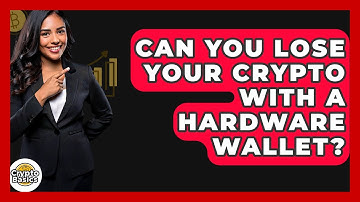Can You Lose Your Crypto With A Hardware Wallet? - CryptoBasics360.com