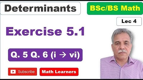 Determinants Lec 4 Exercise 5.1 Q 5 Q 6 Part (i to vi)