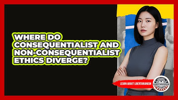 Where Do Consequentialist And Non-Consequentialist Ethics Diverge?
