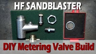 HF Sandblaster DIY Metering Valve