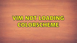 Vim not loading colorscheme