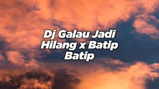 DJ GALAU JADI HILANG Full Beat X Tipat Tipat || Virall Tik tok