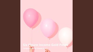 Six Figure Income Gold Poses