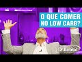 LOW CARB: Cardápio, Como Começar, Índice Glicêmico E Carga Glicêmica. Dr. Barakat Explica Tudo Isso!