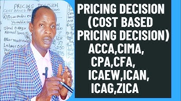 Pricing Decision (CIMA , CPA, ACCA, CFA, ICAEW, ICAN, ICAG, ZICA, SICA)- Performance Management