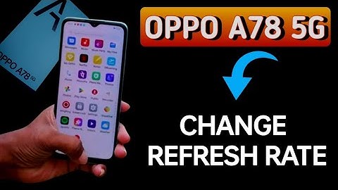 How to change refresh rate, Oppo A78 5G me refresh rate change kaise karen