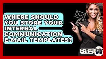 Where Should You Store Your Internal Communication E-mail Templates? - TheEmailToolbox.com