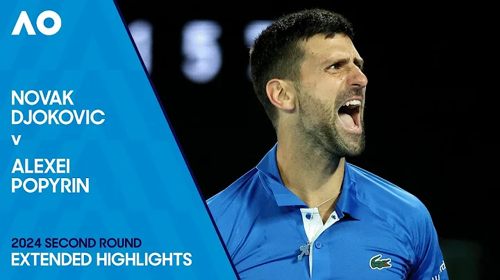 Novak Djokovic v Alexei Popyrin Extended Highlights | Australian Open 2024 Second Round - DayDayNews