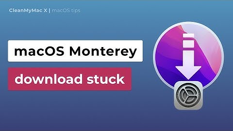 macOS Monterey download stuck: Try this fix