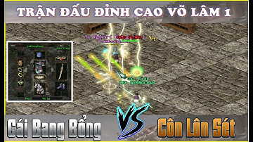 Trận Đấu Đỉnh Cao Võ Lâm 1 Giữa Côn Lôn Sét Và Cái Bang Bổng - Xem Đi Xem Lại Nhiều Lần Vẫn Hay