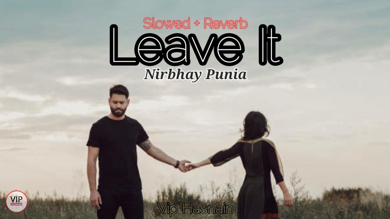 Chal Chad Dila Ve Bekadra Nahi Roi Da  Full Song  Nirbhay Punia Slowed Reverb Punjabi Songs 2023