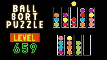 BALL SORT PUZZLE | LEVEL 659 🥎🤭⚽😋⚾🙄🛸🥍🏀🧶🧩