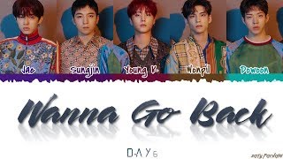 DAY6 (데이식스) - 'WANNA GO BACK' (돌아갈래요) Lyrics [Color Coded_Han_Rom_Eng]